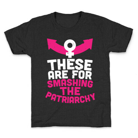 These Are For Smashing The Patriarchy  Kids T-Shirt