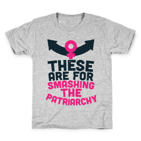 These Are For Smashing The Patriarchy  Kids T-Shirt