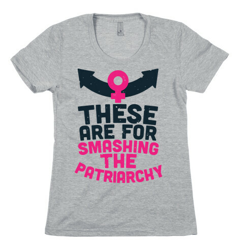 These Are For Smashing The Patriarchy  Womens T-Shirt
