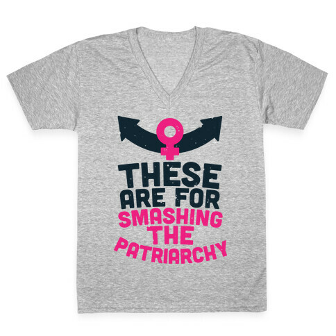 These Are For Smashing The Patriarchy  V-Neck Tee Shirt