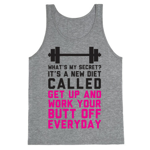 My New Diet Called Get Up And Work My Butt Off Everyday Tank Top