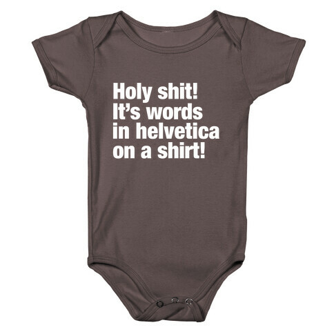 Holy Shit! It's Words in Helvetica on a Shirt! Baby One-Piece