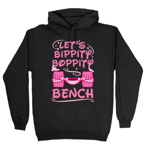 Let's Bippity Boppity Bench Hooded Sweatshirt