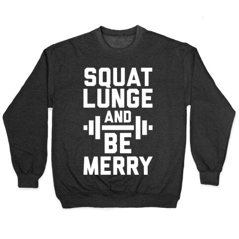 Squat Lunge And Be Merry Pullover