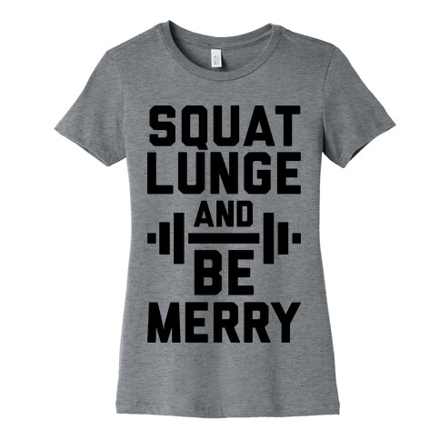 Squat Lunge And Be Merry Womens T-Shirt