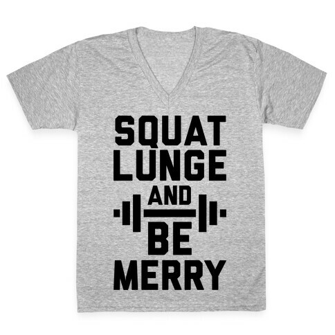Squat Lunge And Be Merry V-Neck Tee Shirt