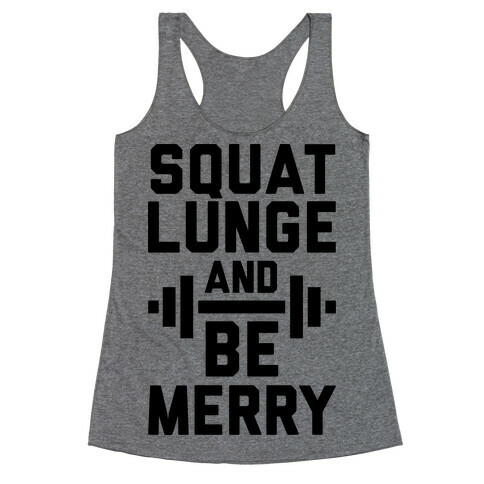 Squat Lunge And Be Merry Racerback Tank Top