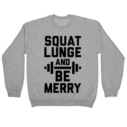 Squat Lunge And Be Merry Pullover
