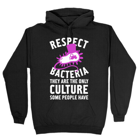 Respect Bacteria Hooded Sweatshirt