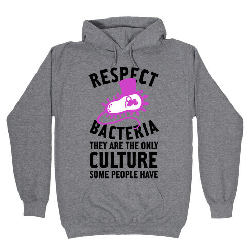 Respect Bacteria Hooded Sweatshirt