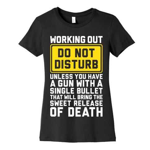 Working Out Do Not Disturb Womens T-Shirt