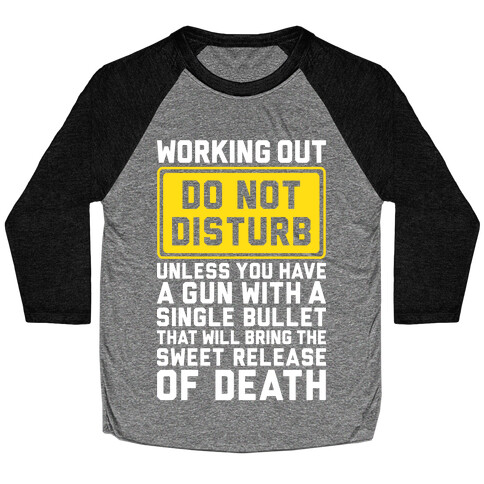 Working Out Do Not Disturb Baseball Tee