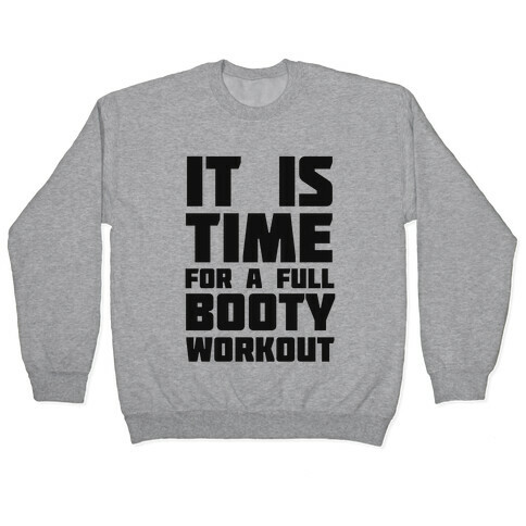 It's Time for a Full Booty Workout Pullover