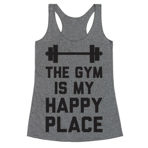 The Gym Is My Happy Place Racerback Tank Top