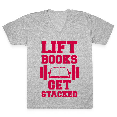 Lift Books, Get Stacked V-Neck Tee Shirt