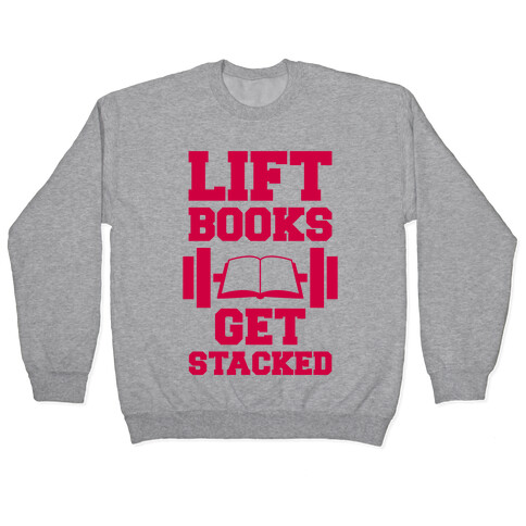 Lift Books, Get Stacked Pullover