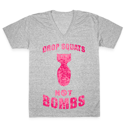 Drop Squats Not Bombs V-Neck Tee Shirt