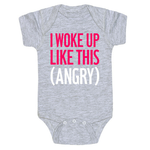 I Woke Up Like This (Angry) Baby One-Piece