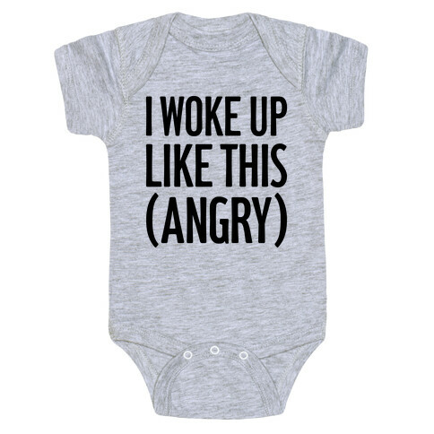 I Woke Up Like This (Angry) Baby One-Piece
