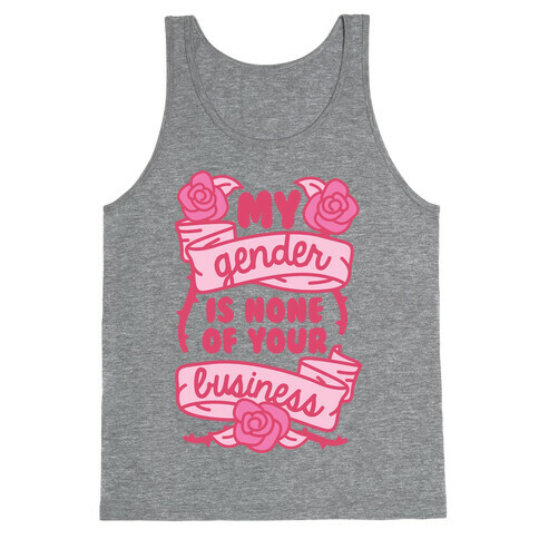 My Gender Is None Of Your Business Tank Top