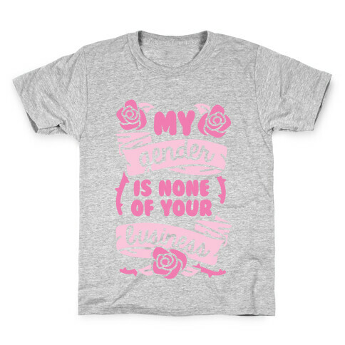 My Gender Is None Of Your Business Kids T-Shirt