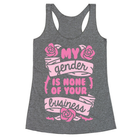 My Gender Is None Of Your Business Racerback Tank Top