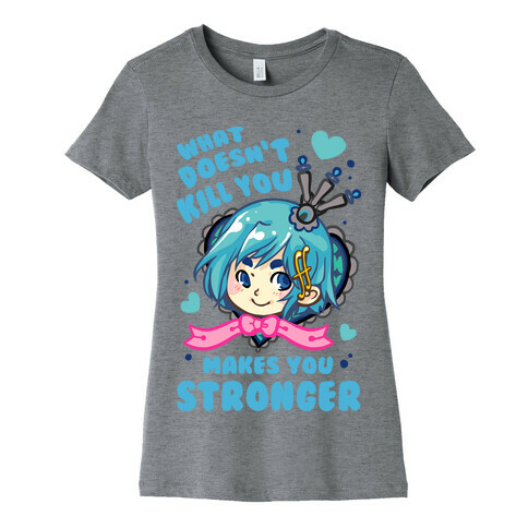 What Doesn't Kill You Makes You Stronger Sayaka Parody Womens T-Shirt