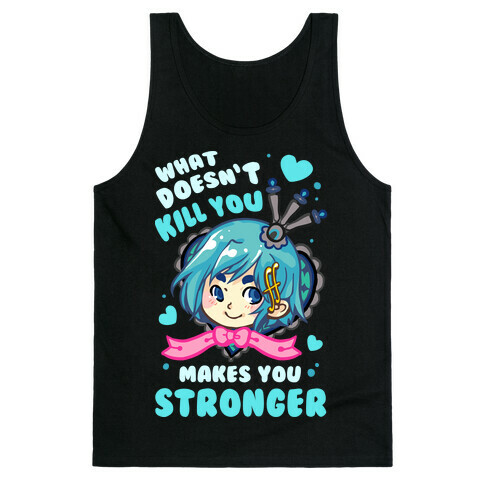 What Doesn't Kill You Makes You Stronger Sayaka Parody Tank Top