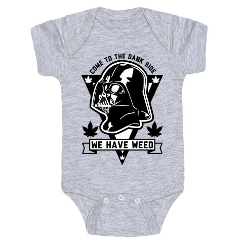 Come To The Dank Side We Have Weed Baby One-Piece