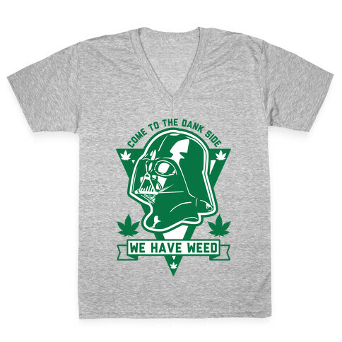 Come To The Dank Side We Have Weed V-Neck Tee Shirt