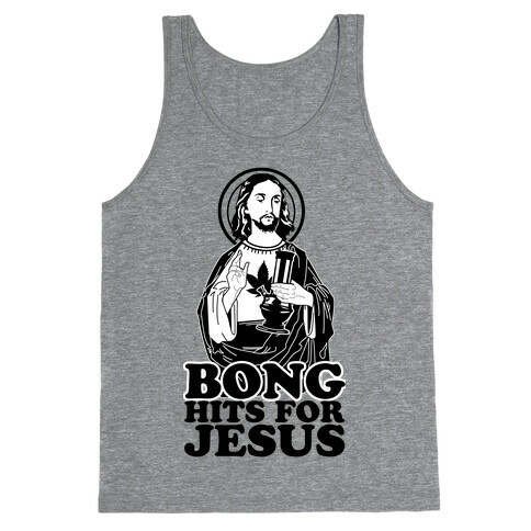 Bong Hits For Jesus Tank Top