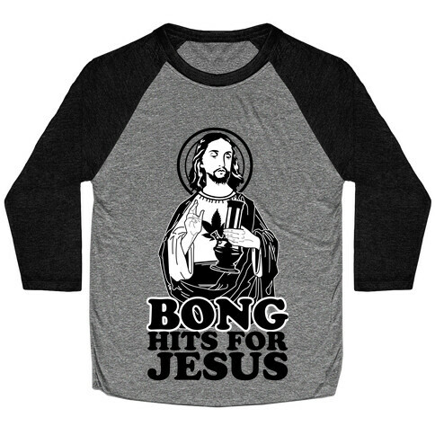 Bong Hits For Jesus Baseball Tee