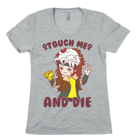 Touch Me and Die Rogue Womens T-Shirt
