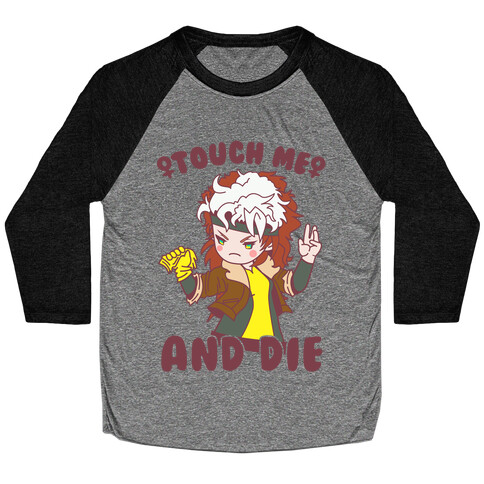Touch Me and Die Rogue Baseball Tee
