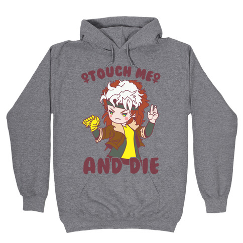 Touch Me and Die Rogue Hooded Sweatshirt