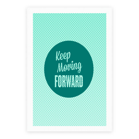 Keep Moving Forward Poster