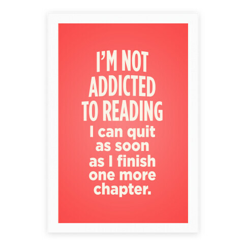 I'm Not Addicted To Reading Poster