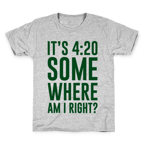 It's 4:20 Somewhere Kids T-Shirt