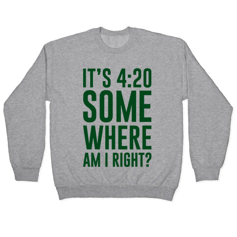 It's 4:20 Somewhere Pullover