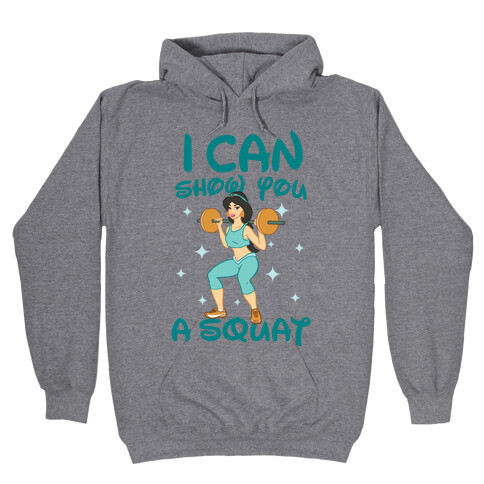 I Can Show You a Squat Hooded Sweatshirt