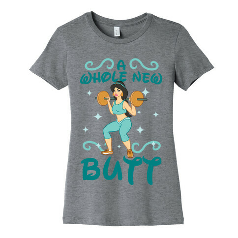 A Whole New Butt Womens T-Shirt