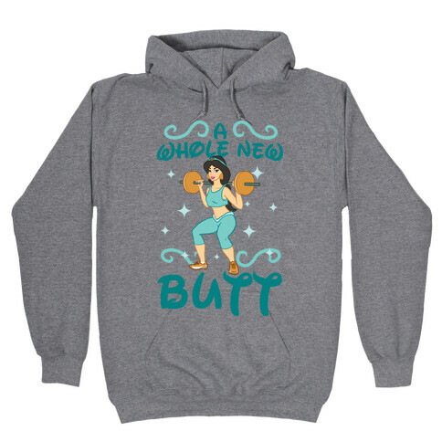 A Whole New Butt Hooded Sweatshirt