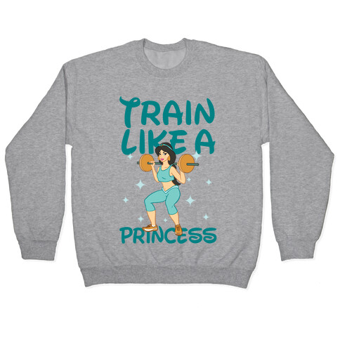 Train Like a Princess Pullover