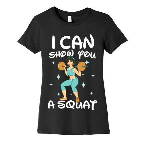 I Can Show You a Squat Womens T-Shirt