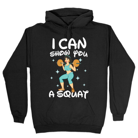 I Can Show You a Squat Hooded Sweatshirt