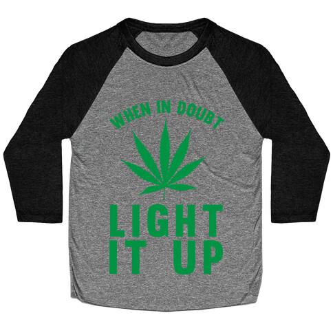 When In Doubt Light It Up Baseball Tee