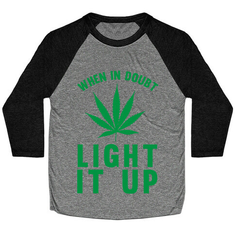 When In Doubt Light It Up Baseball Tee