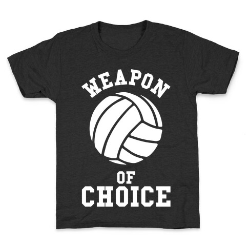 Weapon Of Choice (Volleyball) Kids T-Shirt