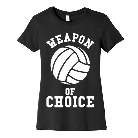 Weapon Of Choice (Volleyball) Womens T-Shirt