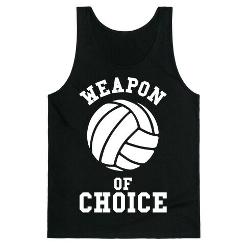 Weapon Of Choice (Volleyball) Tank Top